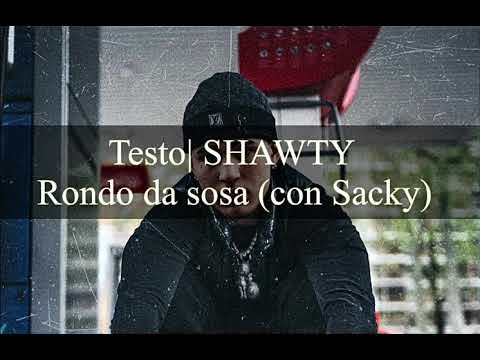 TESTO (lyrics)| Shawty - Rondo da sosa (con Sacky)