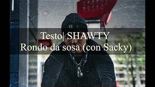 TESTO (lyrics)| Shawty - Rondo da sosa (con Sacky) Resimi