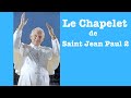 17 avr  st jean paul 2    chapelet  des mystres glorieux   