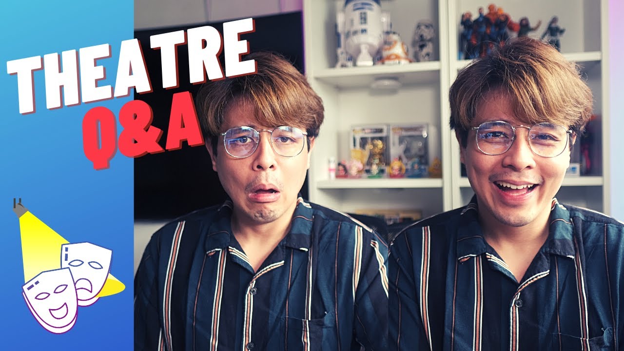 ANSWERING YOUR THEATRE QUESTIONS - TIPS and EXPERIENCES