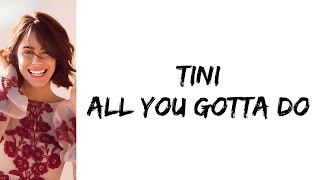 TINI - All you gotta do (letra)