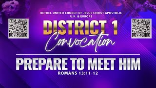 District 1 Convocation  Prepare To Meet Him  Sunday 17th March (AM)
