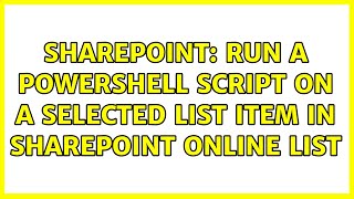 Sharepoint: Run a powershell script on a selected list item in SharePoint online list
