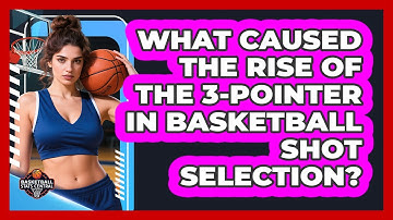 What Caused The Rise Of The 3-pointer In Basketball Shot Selection? - Basketball Stats Central