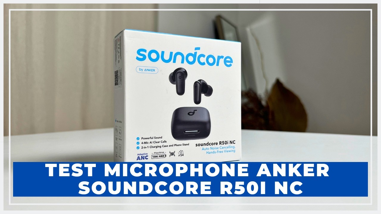 Noise Cancelling-nya Ampuh? | Tes Microphone Anker Soundcore R50i NC di Indoor & Outdoor