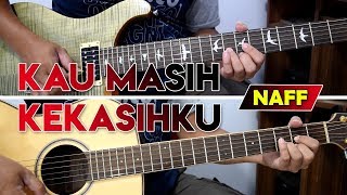 NAFF - KAU MASIH KEKASIHKU | FULL Cover Gitar Chord   Melodi | Karaoke Lirik By Sobat P