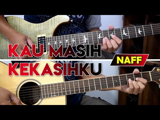 NAFF - KAU MASIH KEKASIHKU | FULL Cover Gitar Chord + Melodi | Karaoke Lirik By Sobat P class=
