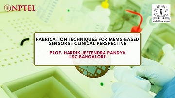 Intro - Fabrication Techniques for MEMs-based sensors clinical perspective