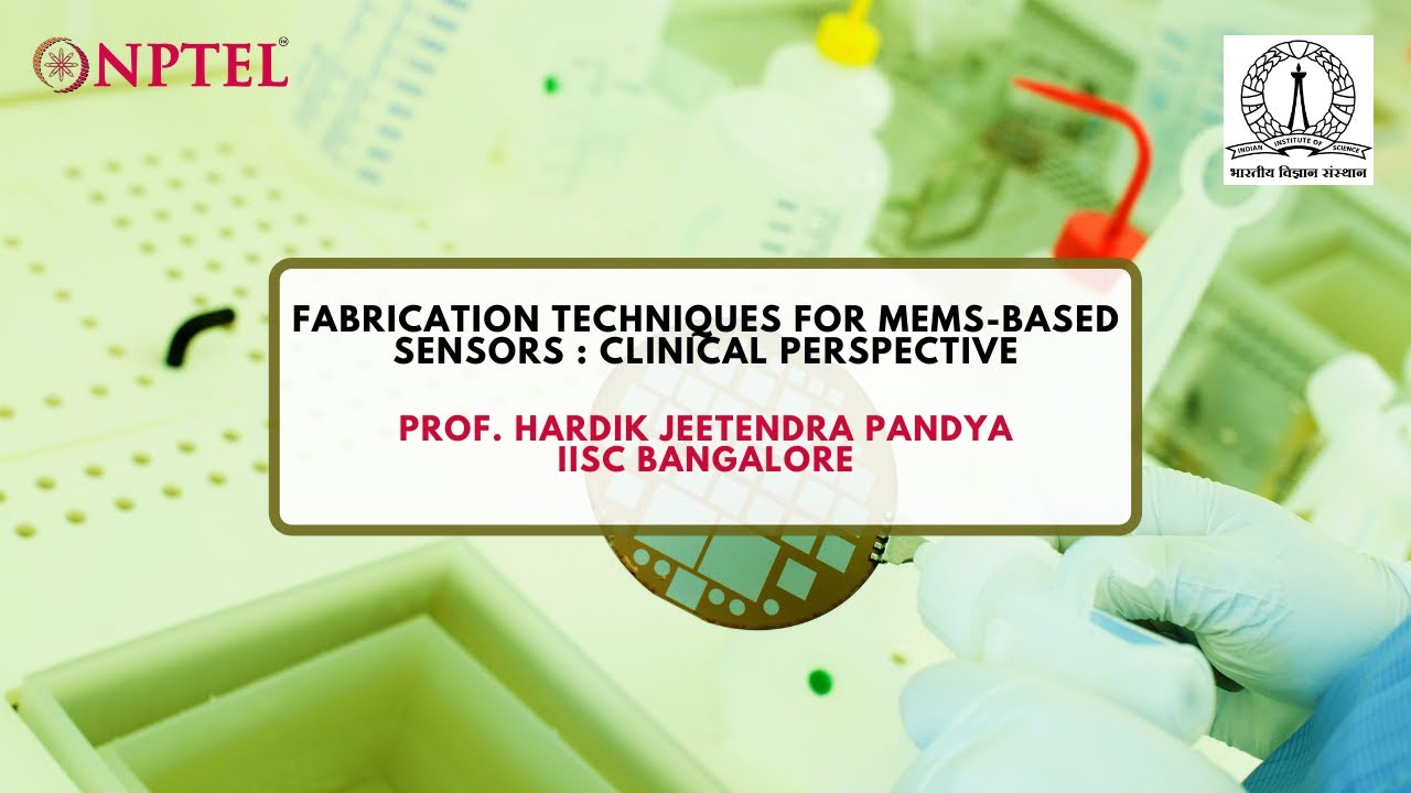 Intro - Fabrication Techniques for MEMs-based sensors clinical perspective