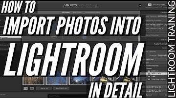 Importing Photos into Lightroom Classic CC - In Depth