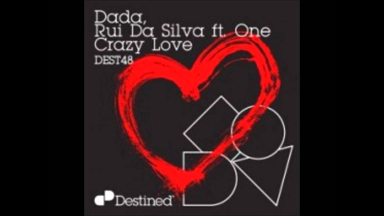 Rui Da Silva & Dada feat. One - Crazy Love (Original Mix)+[Download link]