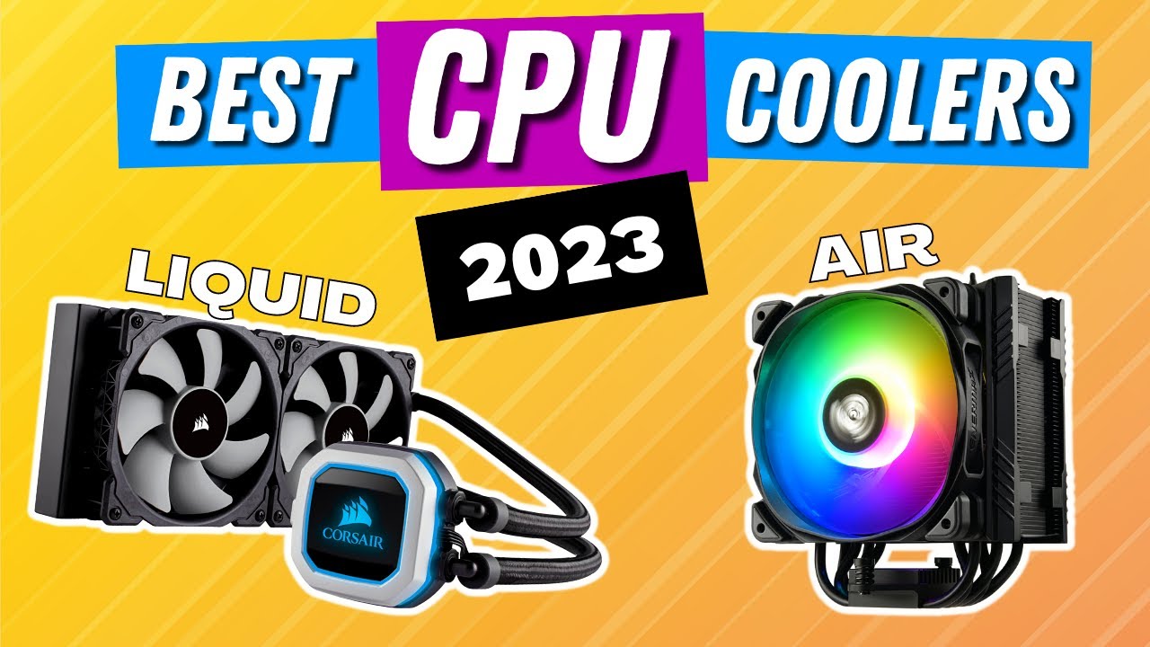 Best CPU coolers 2023 Best Cooler for Ryzen 7000 and Intel 13th Gen