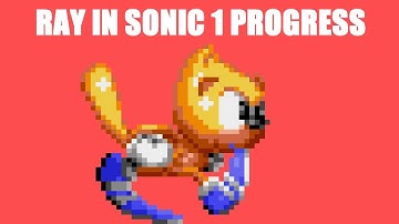 Ray in Sonic 1 - Update Video 1 | Iso Kilo