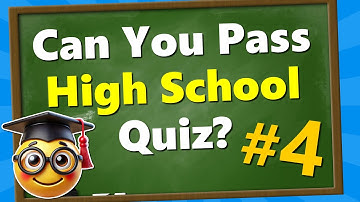 Are You SMARTER Than a High School Student? (Part 4) 🎓 General Knowledge Quiz 🤓