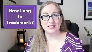 How Long Does It Take To Get a Trademark | Trademark Process Timeline