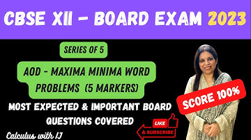 AOD | MAXIMA MINIMA | WORD PROBLEMS | CLASS 12 MATHS | CBSE BOARD EXAM 2023 | STATE BOARDS