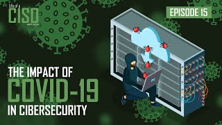 The Impact Of COVID19 in Cybersecurity