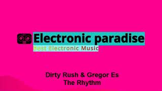 Dirty Rush & Gregor Es - The Rhythm