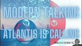 MODERN TALKING - ATLANTIS IS CALLING (RMXR DISCO REFRESH '25)
