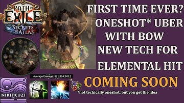 Poe 3.26. Oneshot Uber with a Bow. New tech for Elemental Hit? Meaningful Combat. Coming soon!