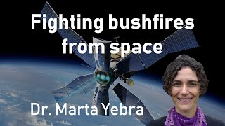 Fighting bushfires from space - Dr. Marta Yebra screenshot 1