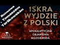 ISKRA WYJDZIE Z POLSKI /Apokaliptyczne objawienia Bożego Miłosierdzia/ - Tomasz Terlikowski