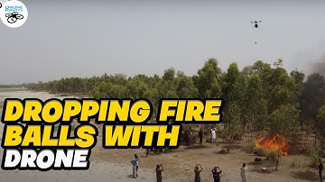 Dropping fire balls with drone on real fire