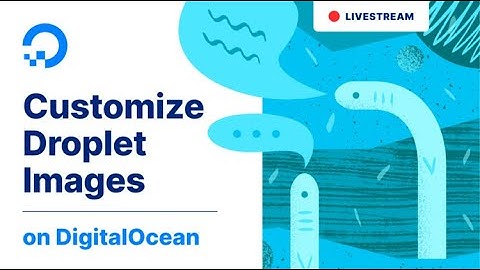 Build and Deploy a Custom Droplet Image on DigitalOcean