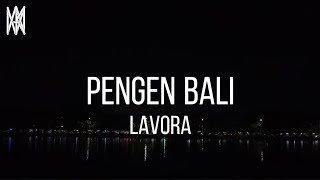 Lavora - Pengen Bali