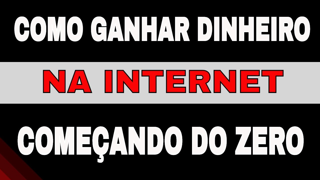 Como Ganhar Dinheiro na Internet COMEÇANDO do ZERO - YouTube