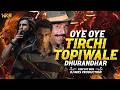 Oye Oye Dhurandhar Tirchi Topi Wale Dhurandhar Oye Oye Tichi Topi Wale Remix Dhurandhar 2 Song Oye Oye Dhurandhar Tirchi Topi Wale Dhurandhar Oye Oye Tichi Topi Wale Remix Dhurandhar 2 Song