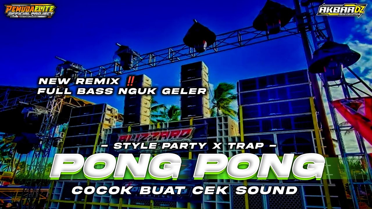 DJ PONG PONG TERBARU 2023 FULL BASS HOREG ‼️NEW STYLE TRAP X PARTY YANG KALIAN CARI2
