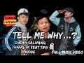 Tell Me Why Dhean Salnang Tiny Kidde Feat Thang Tk Full Music Video 