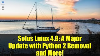 Solus Linux 4.8: A Major Update with Python 2 Removal and More!