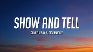 Said The Sky - Show & Tell (Lyrics) ft. Claire Ridgely