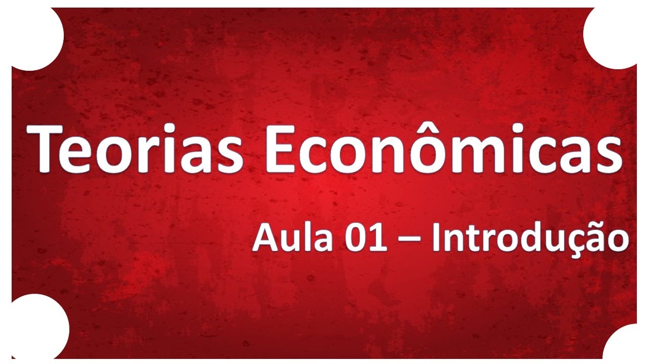 Teorias Econômicas | Aula 01 Introdução | Professor Ricardo Pinheiro