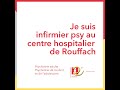 Ref:_WlvfVpyTpg Je suis infirmier psy au centre hospitalier de rouffach