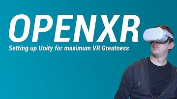 OPENXR & Unity - How to set up unity for OpenXR
