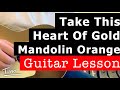 Mandolin Orange (Watchhouse) Take This Heart Of Gold Guitar Lesson, Chords, and Tutorial