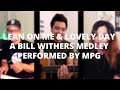 "Lean on Me &amp; Lovely Day" - a Bill Withers MPG Medley