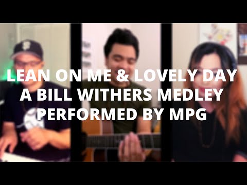 "Lean on Me & Lovely Day" - a Bill Withers MPG Medley
