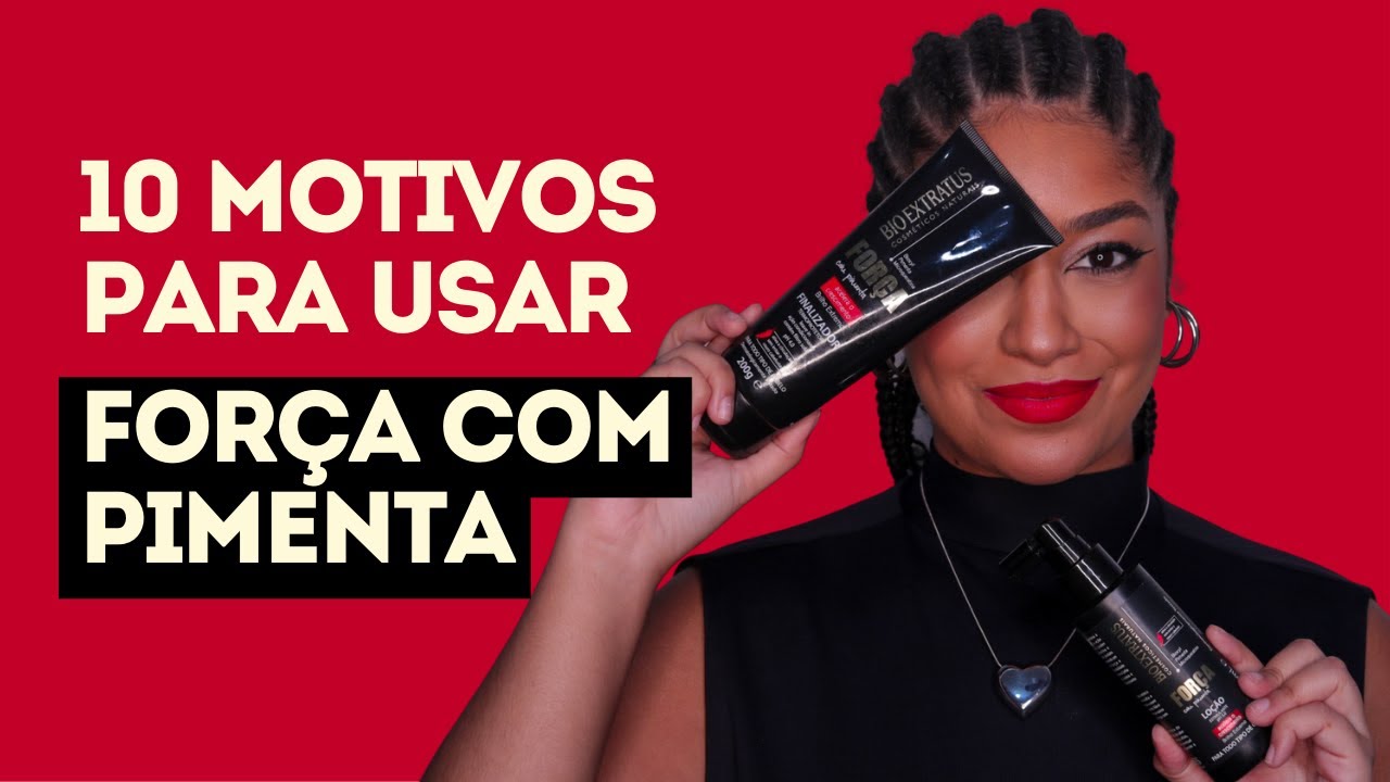 10 Motivos para Usar Força com Pimenta Bio Extratus