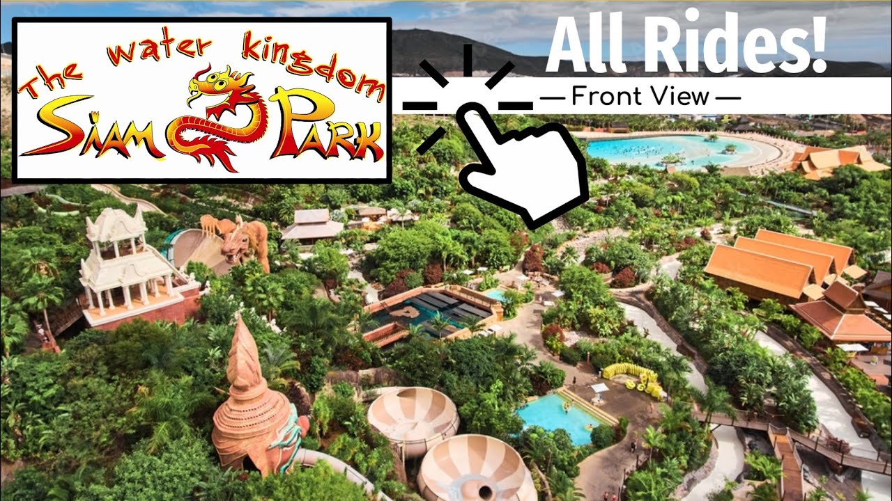 Siam Park Tenerife ALL RIDES on Front View! [RIDE REVIEW] [Top 1 global ...