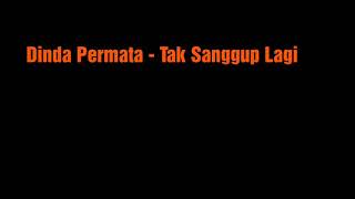 Download Lagu Dinda Permata - Tak Sanggup Lagi Lirik MP3