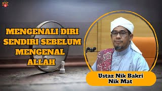 Ustaz Nik Bakri Nik Mat ᴴᴰl Mengenali Diri Sendiri Sebelum Mengenal Allah