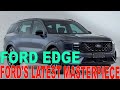 2025 Ford Edge - FORD'S LATEST MASTERPIECE: THE 2025 EDGE—BIGGER, FASTER, SMARTER! FIND OUT HERE