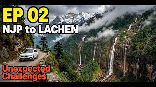 NJP to Lachen In April : Unexpected Challenges & Stunning Waterfalls | Sikkim Series Ep 2
