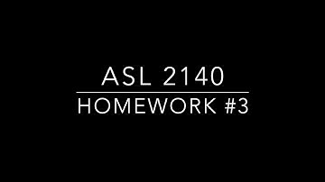 ASL Homework #3