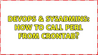Celebrity DevOps & SysAdmins: How to call perl from crontab? (2 Solutions!!) Wealth