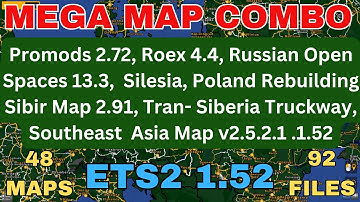 ETS2 1.52 MEGA MAP COMBO 48 Maps. 92 files. Promods, Roex ROS Silesia Poland RB  S E Asia Sibir map.